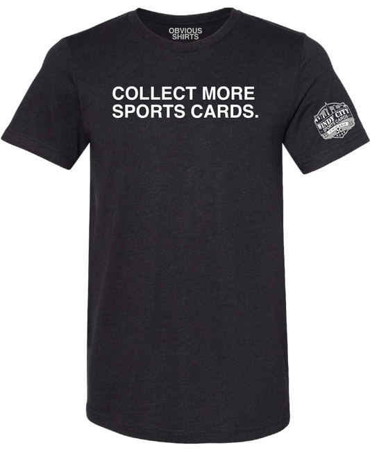 Windy City Collect More Sports Cards T-Shirt