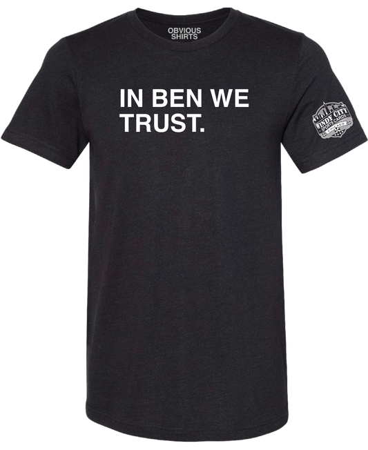 In Ben We Trust T-Shirt